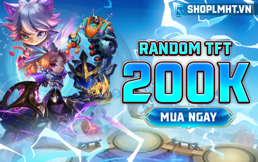 RANDOM TFT 200K - PET TÍM TÍ NỊ + RANDOM HUY CHƯƠNG