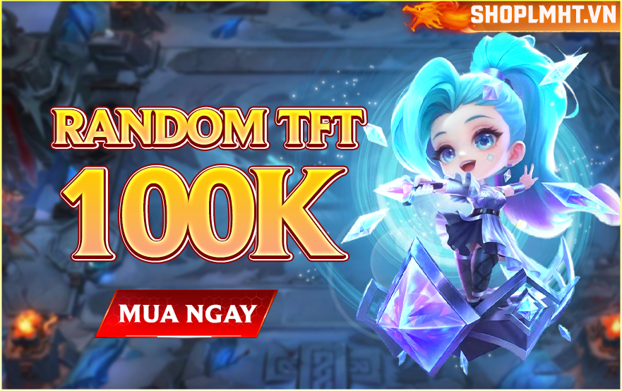 RANDOM TFT 100k - SỞ HỮU RANDOM PET TÍM 100%